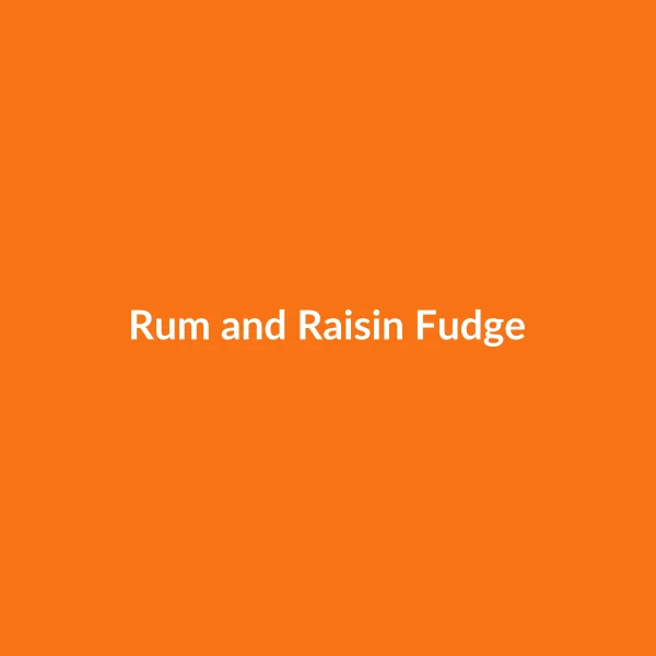 Rum & Raisin Fudge