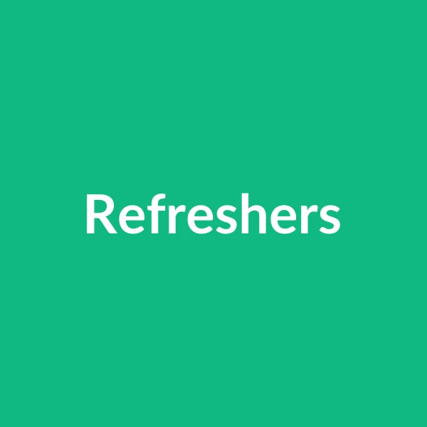 Refreshers