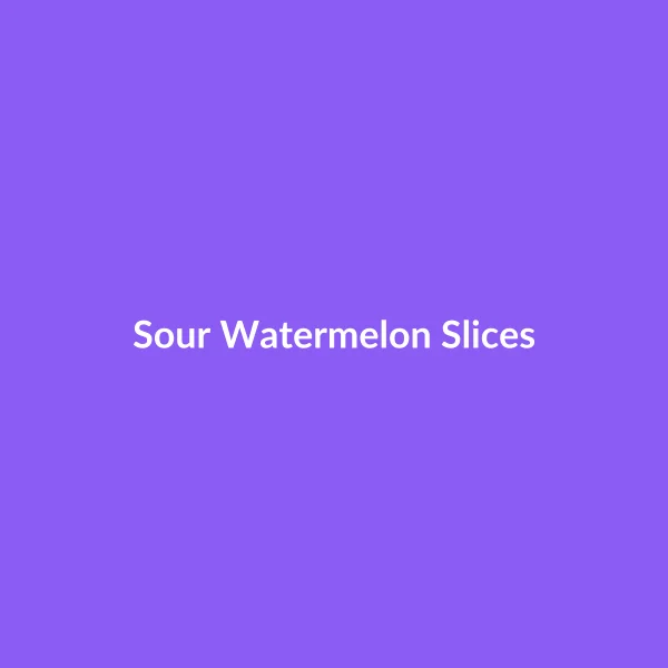 Sour Watermelon Slices